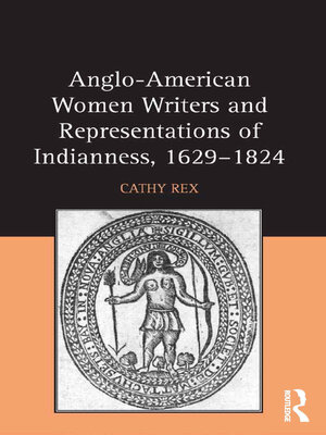 cover image of Anglo-American Women Writers and Representations of Indianness, 1629-1824